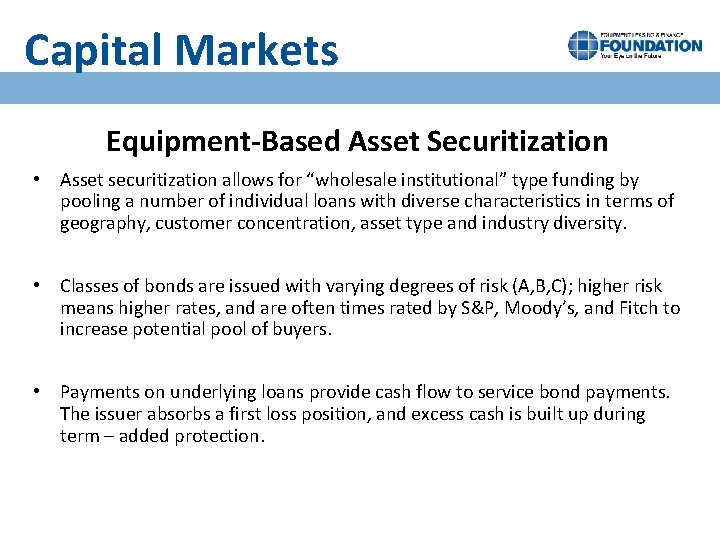 Capital Markets Guest Lecture Program Equipment-Based Asset Securitization • Asset securitization allows for “wholesale