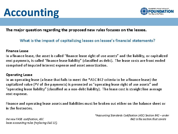 Accounting The major question regarding the proposed new rules focuses on the lessee. What