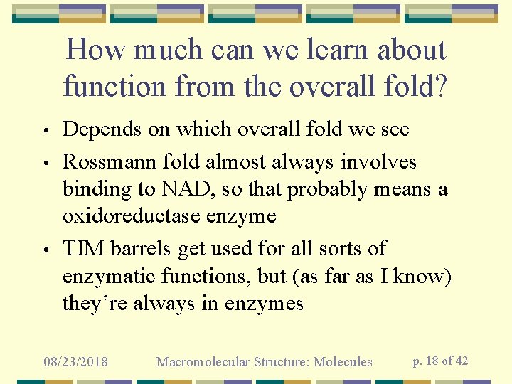 How much can we learn about function from the overall fold? • • •