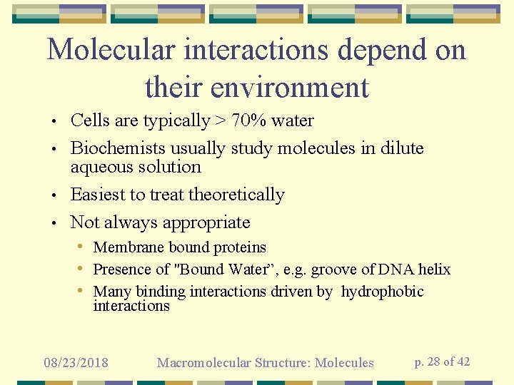 Molecular interactions depend on their environment • • Cells are typically > 70% water