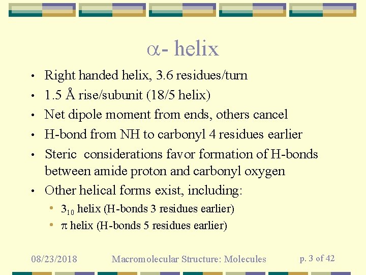  - helix • • • Right handed helix, 3. 6 residues/turn 1. 5