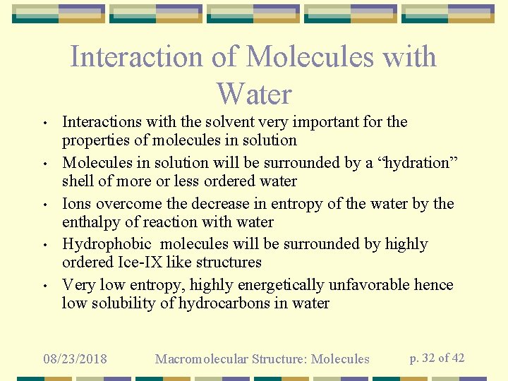 Interaction of Molecules with Water • • • Interactions with the solvent very important