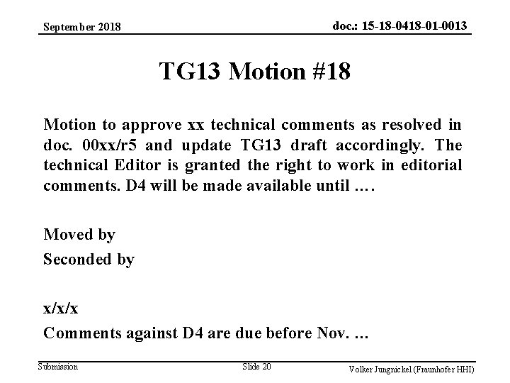 doc. : 15 -18 -0418 -01 -0013 September 2018 TG 13 Motion #18 Motion