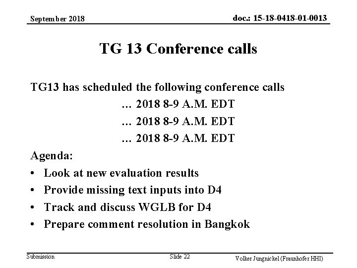 doc. : 15 -18 -0418 -01 -0013 September 2018 TG 13 Conference calls TG