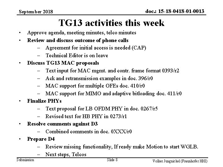 doc. : 15 -18 -0418 -01 -0013 September 2018 TG 13 activities this week