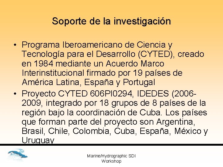 Soporte de la investigación • Programa Iberoamericano de Ciencia y Tecnología para el Desarrollo