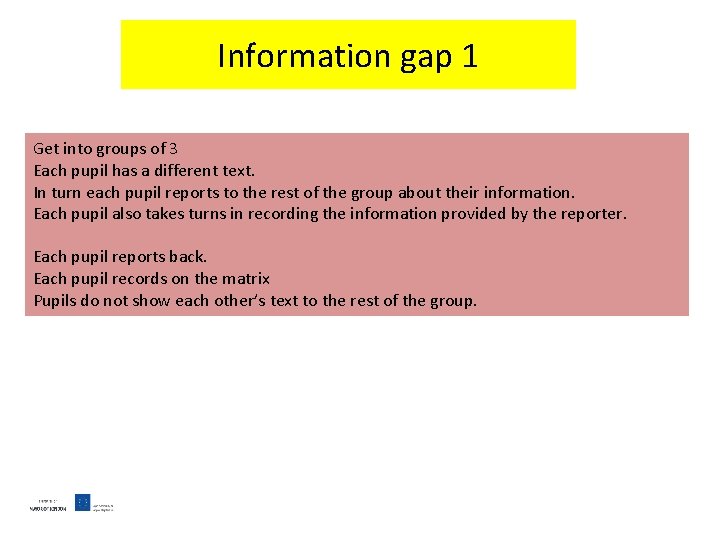 Information gap 1 Get into groups of 3 Each pupil has a different text.