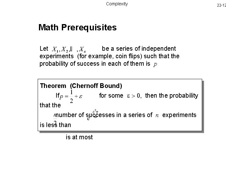 Complexity Math Prerequisites Let be a series of independent experiments (for example, coin flips)