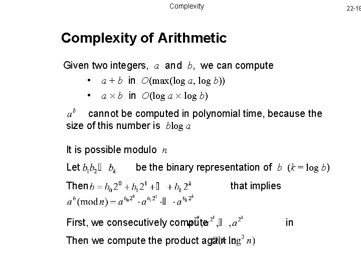 Complexity 22 -18 Complexity of Arithmetic Given two integers, a and b, we can