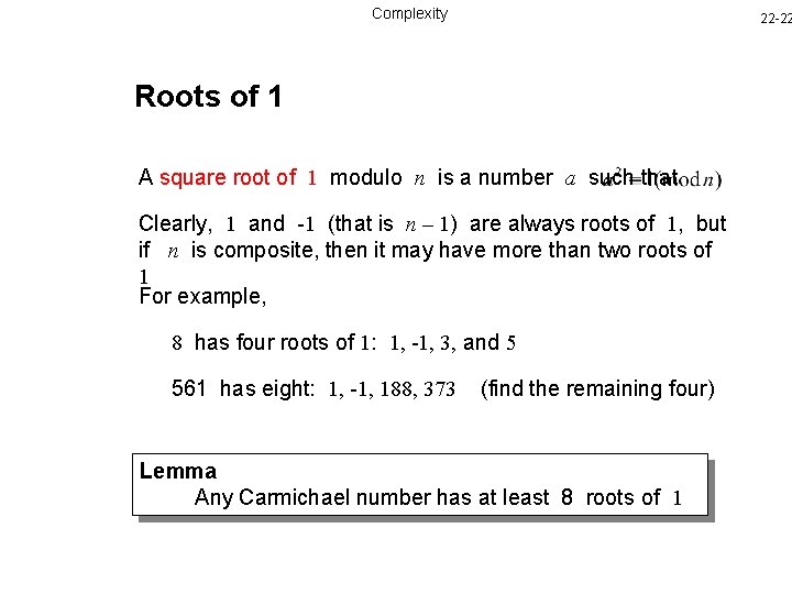 Complexity 22 -22 Roots of 1 A square root of 1 modulo n is