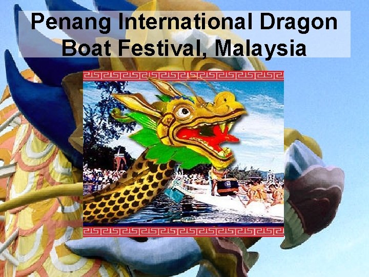 Penang International Dragon Boat Festival, Malaysia 