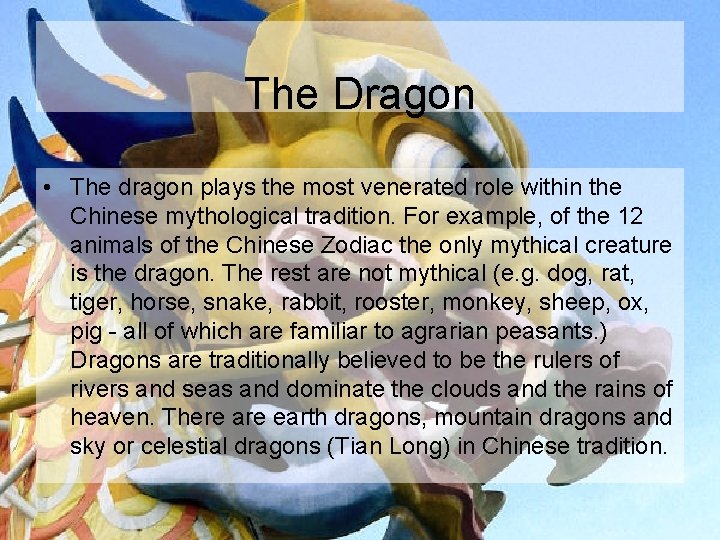 The Dragon • The dragon plays the most venerated role within the Chinese mythological