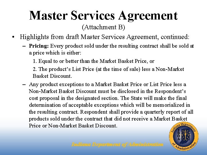 Master Services Agreement (Attachment B) • Highlights from draft Master Services Agreement, continued: –