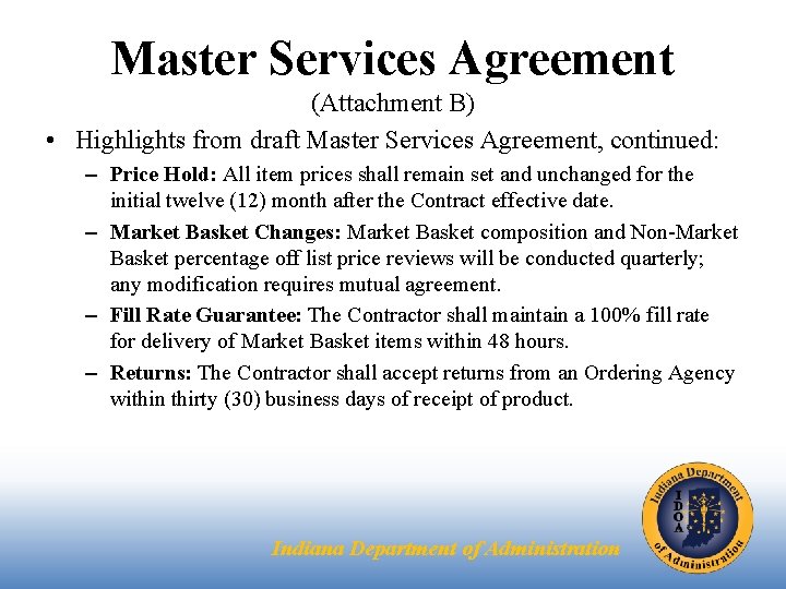 Master Services Agreement (Attachment B) • Highlights from draft Master Services Agreement, continued: –