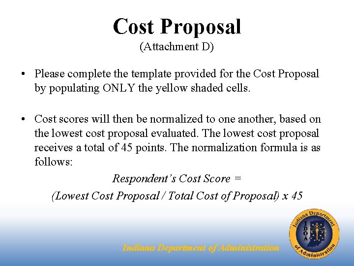 Cost Proposal (Attachment D) • Please complete the template provided for the Cost Proposal