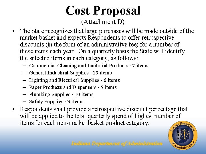 Cost Proposal (Attachment D) • The State recognizes that large purchases will be made