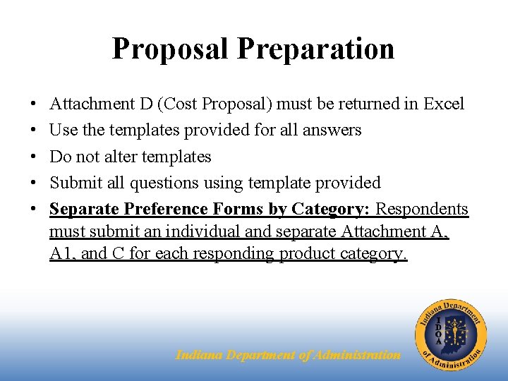 Proposal Preparation • • • Attachment D (Cost Proposal) must be returned in Excel