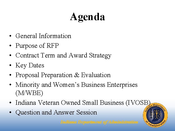 Agenda • • • General Information Purpose of RFP Contract Term and Award Strategy