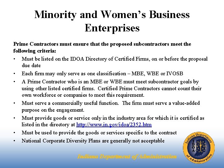 Minority and Women’s Business Enterprises Prime Contractors must ensure that the proposed subcontractors meet