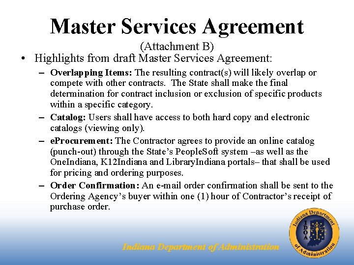 Master Services Agreement (Attachment B) • Highlights from draft Master Services Agreement: – Overlapping