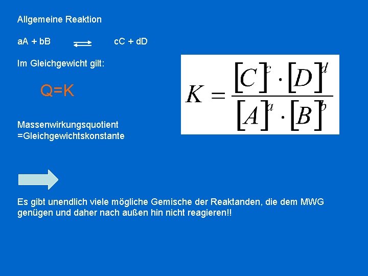 Allgemeine Reaktion a. A + b. B c. C + d. D Im Gleichgewicht