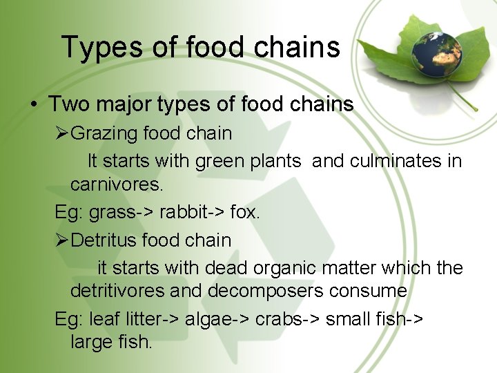 Types of food chains • Two major types of food chains ØGrazing food chain Types of food chains • Two major types of food chains ØGrazing food chain