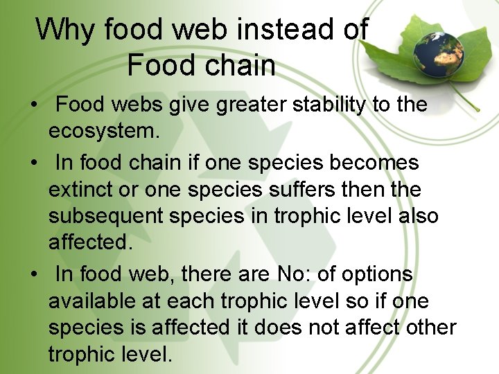 Why food web instead of Food chain • Food webs give greater stability to Why food web instead of Food chain • Food webs give greater stability to