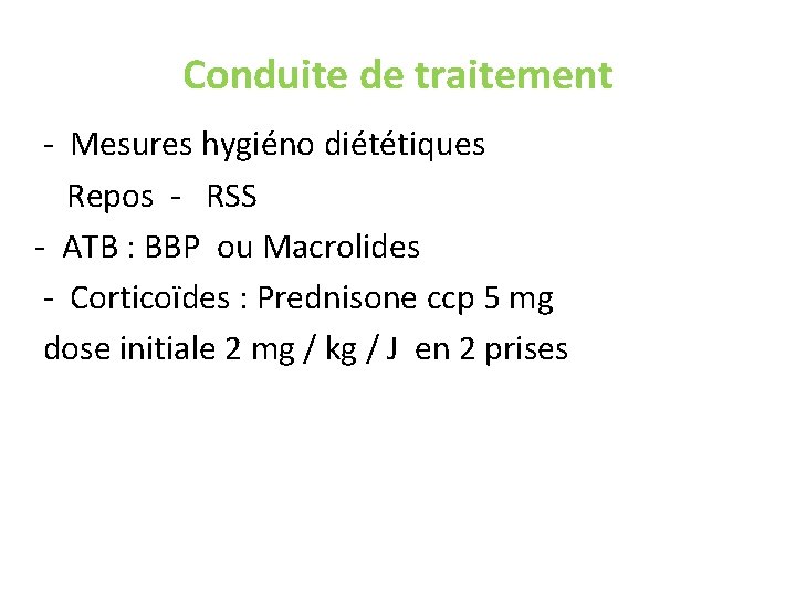 Conduite de traitement - Mesures hygiéno diététiques Repos - RSS - ATB : BBP