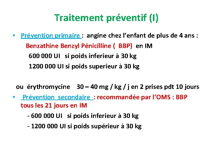 Traitement préventif (I) • Prévention primaire : angine chez l’enfant de plus de 4