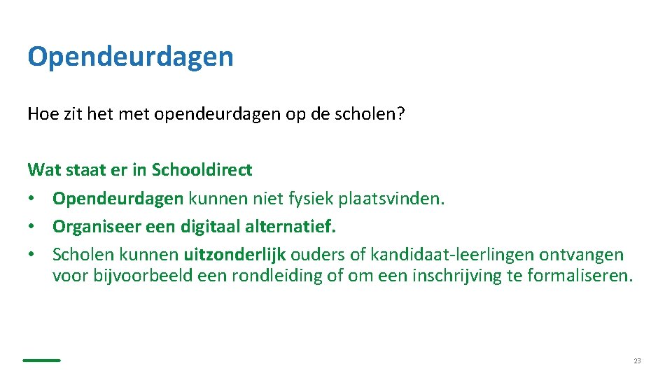 Opendeurdagen Hoe zit het met opendeurdagen op de scholen? Wat staat er in Schooldirect