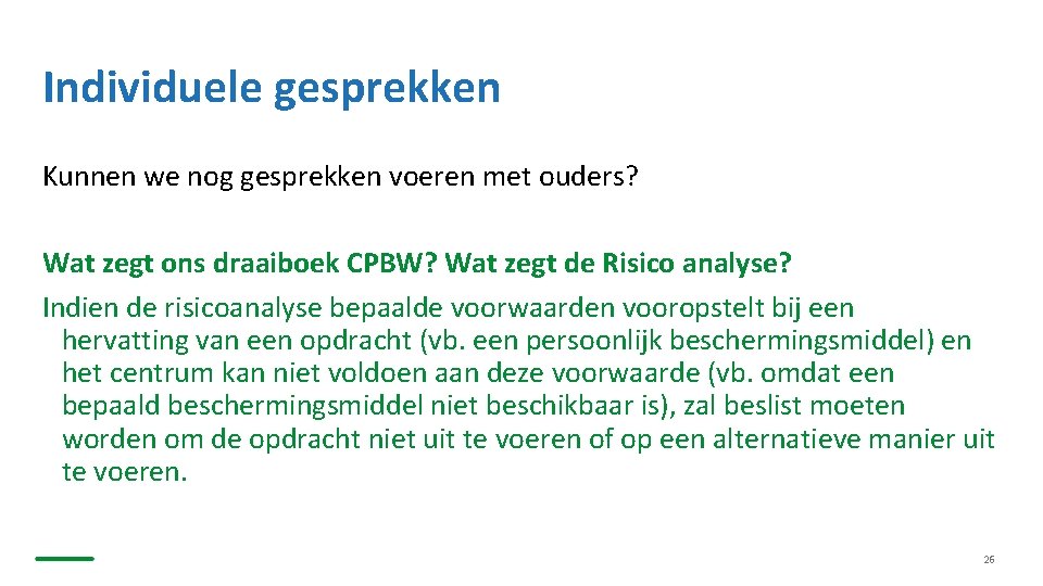 Individuele gesprekken Kunnen we nog gesprekken voeren met ouders? Wat zegt ons draaiboek CPBW?