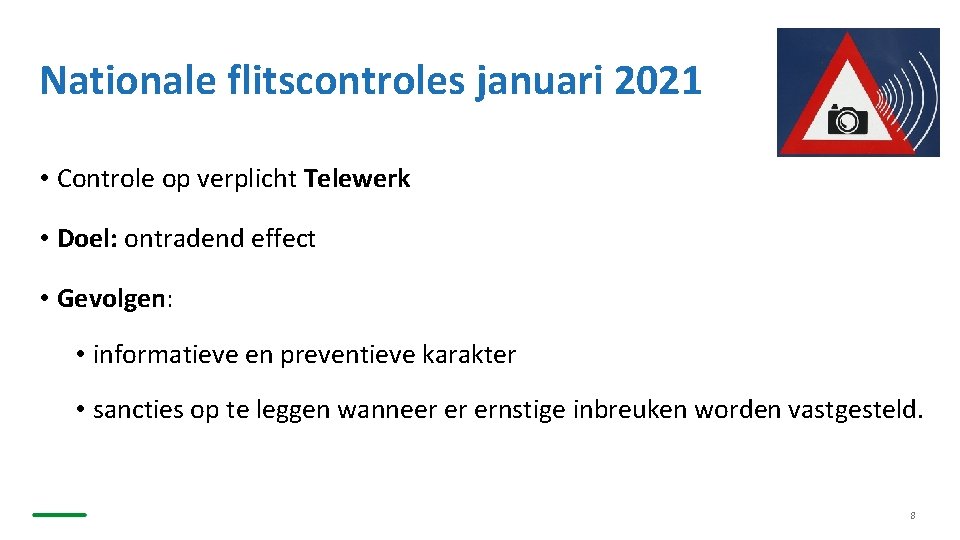 Nationale flitscontroles januari 2021 • Controle op verplicht Telewerk • Doel: ontradend effect •