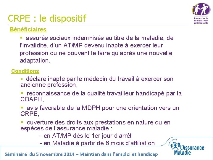 CRPE : le dispositif Bénéficiaires § assurés sociaux indemnisés au titre de la maladie,