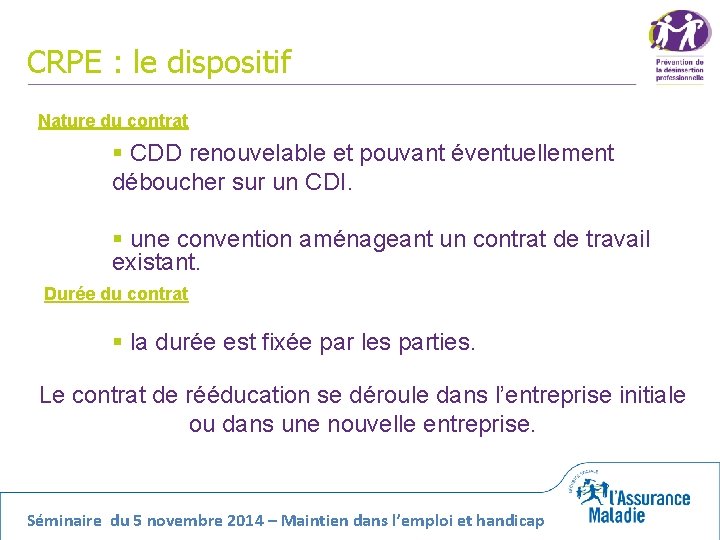 CRPE : le dispositif Nature du contrat § CDD renouvelable et pouvant éventuellement déboucher