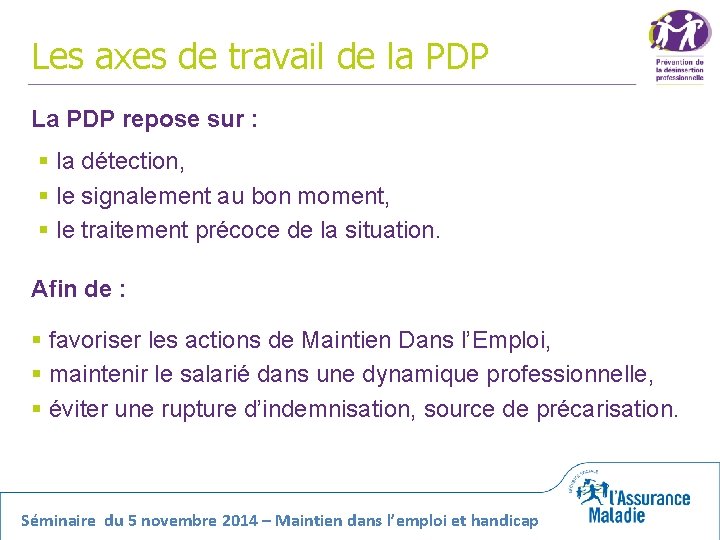 Les axes de travail de la PDP La PDP repose sur : § la