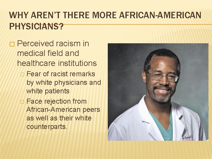 WHY AREN’T THERE MORE AFRICAN-AMERICAN PHYSICIANS? � Perceived racism in medical field and healthcare