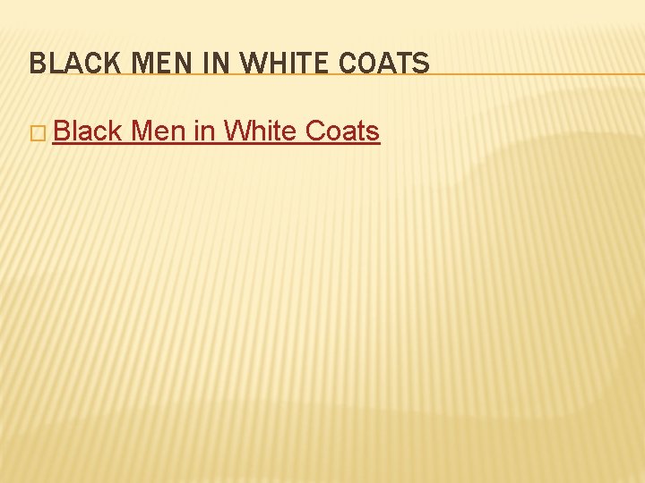 BLACK MEN IN WHITE COATS � Black Men in White Coats 