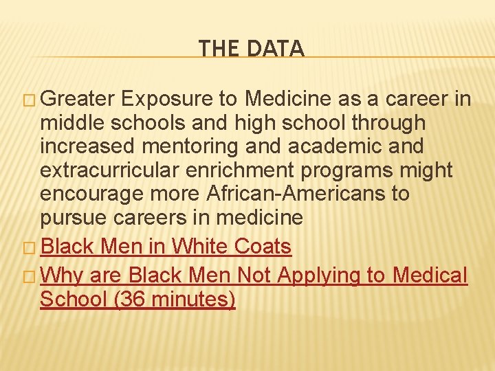 THE DATA � Greater Exposure to Medicine as a career in middle schools and