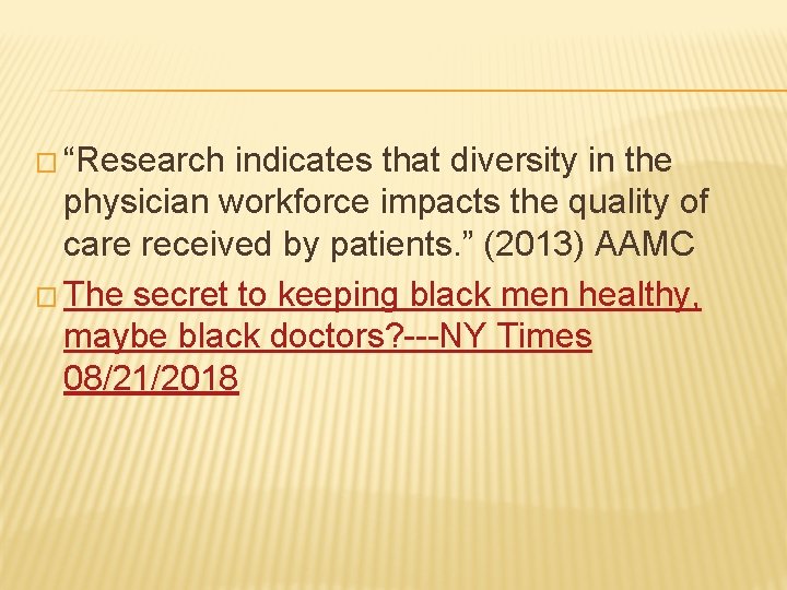 � “Research indicates that diversity in the physician workforce impacts the quality of care