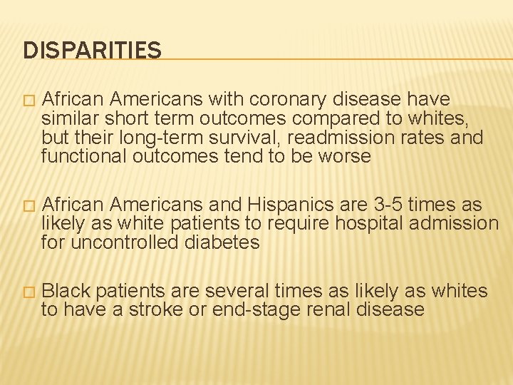 DISPARITIES � African Americans with coronary disease have similar short term outcomes compared to