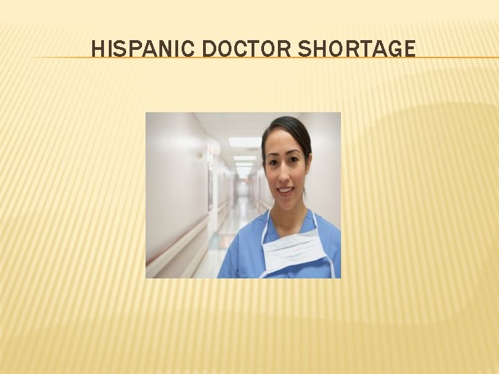 HISPANIC DOCTOR SHORTAGE 