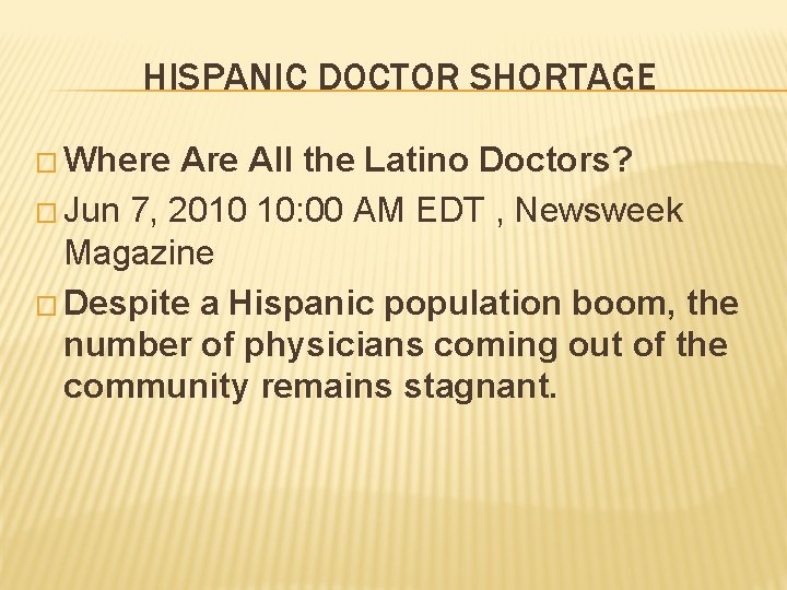 HISPANIC DOCTOR SHORTAGE � Where All the Latino Doctors? � Jun 7, 2010 10: