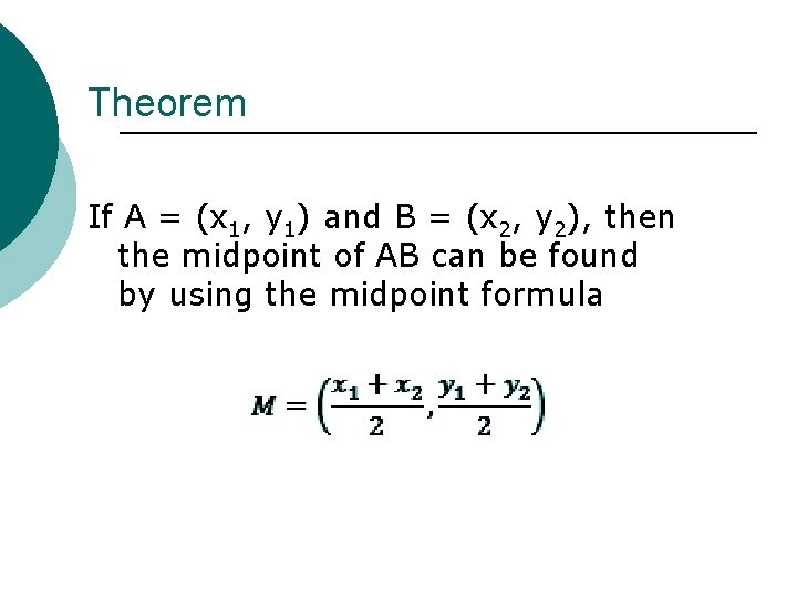 Theorem If A = (x 1, y 1) and B = (x 2, y