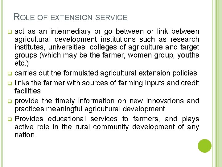 ROLE OF EXTENSION SERVICE act as an intermediary or go between or link between