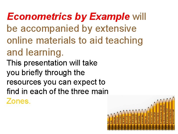 Econometrics by Example will be accompanied by extensive online materials to aid teaching and