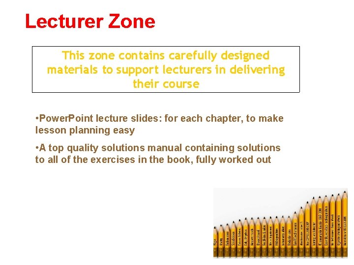 Lecturer Zone This zone contains carefully designed materials to support lecturers in delivering their