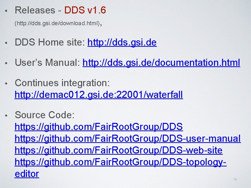  • Releases - DDS v 1. 6 (http: //dds. gsi. de/download. html), •