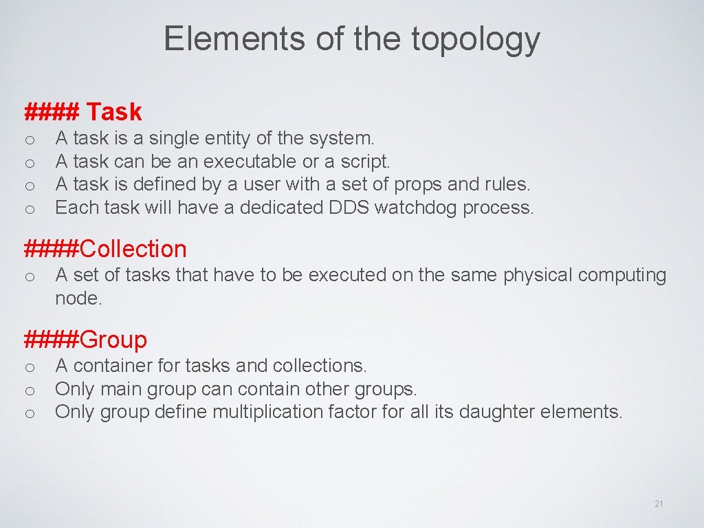 Elements of the topology #### Task o o A task is a single entity