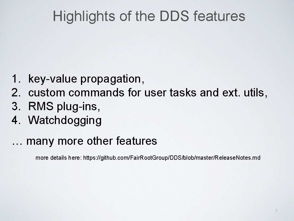 Highlights of the DDS features 1. 2. 3. 4. key-value propagation, custom commands for