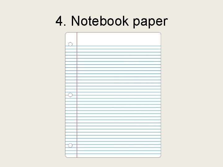 4. Notebook paper 